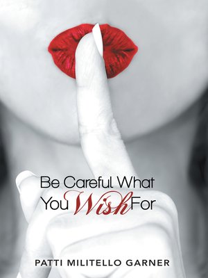 cover image of Be Careful What You Wish For